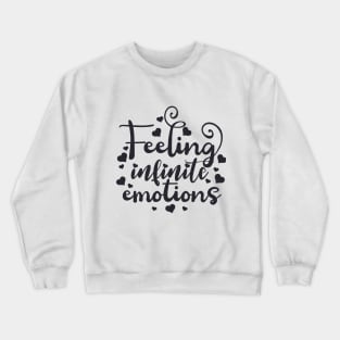 Feeling Infinite Emotions Crewneck Sweatshirt